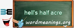WordMeaning blackboard for hell's half acre
